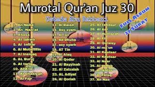 Murottal Qur'an Juz 30|Ustadz Abu Rabbani|Full Album 37 Surat|Merdu Penyejuk hati & Mudah hafal