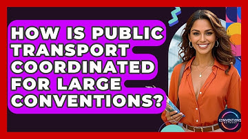 How Is Public Transport Coordinated For Large Conventions? - Conventions Network