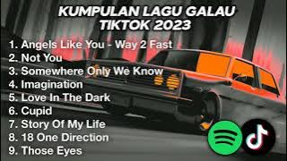 KUMPULAN LAGU BARAT FULL ALBUM VIRAL TIKTOK 2023 ANGELS LIKE YOU, NOT YOU