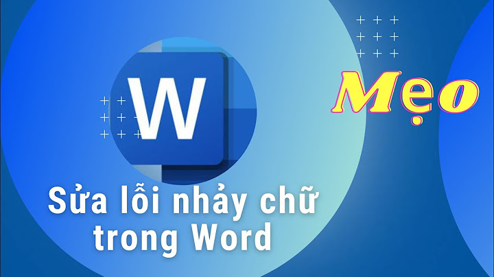 Cách sửa lỗi bị dính chữ trong word 2003 năm 2024