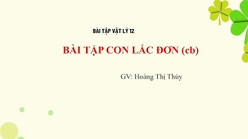 Bài giảng: bài tập con lắc đơn cơ bản