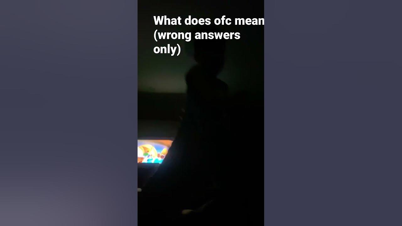 what-does-ofc-mean-wrong-answers-only-youtube