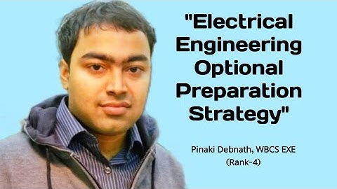 ELECTRICAL ENGINEERING OPTIONAL STRATEGY FOR WBCS |PINAKI DEBNATH WBCS EXECUTIVE 2020 TOPPER
