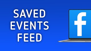 How to Only View Events in Saved Items in Facebook on PC