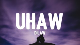 Dilaw - Uhaw (Lyrics) | "bakit uhaw sa'yong sayaw, bakit ikaw?"