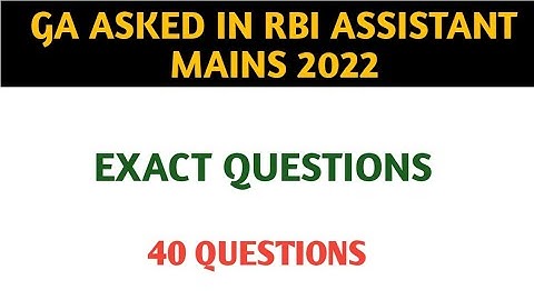 GA ASKED IN RBI ASSISTANT MAINS 2022 | EXACT QUESTIONS | 40 Questions | #rbiassistant2022