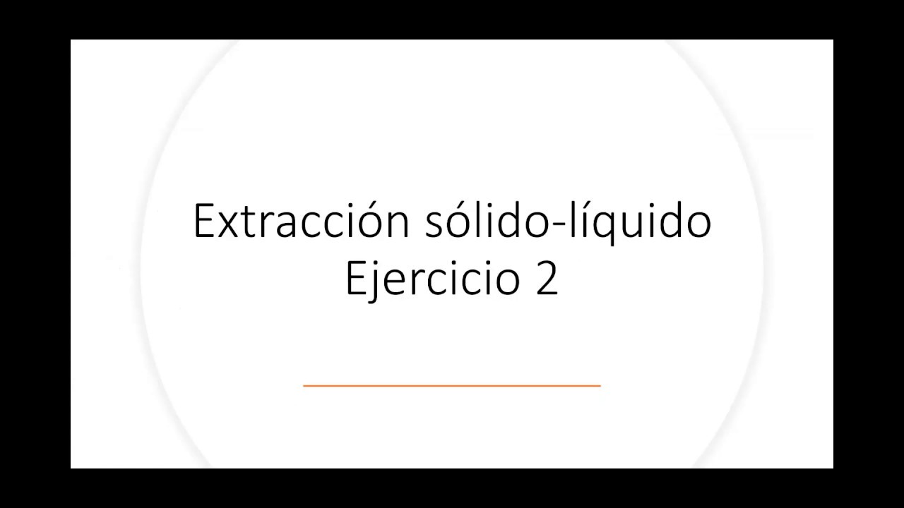 Guia 8: Extracción sólido-líquido. Ejercicio 2