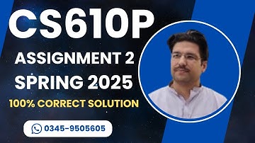 CS610P Assignment 2 solution Spring 2025 | CS610P Assignment 2 100% correct solution Spring 2025