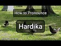How to Pronounce Hardika in Two Ways - All About Names Mp3 Song