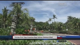 NET. BALI - TNI DAN POLRI SIAP AMANKAN RAJA SALMAN SELAMA DI BALI