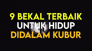 INILAH 9 AMALAN UNTUK PERSIAPAN BEKAL DI ALAM KUBUR NANTI