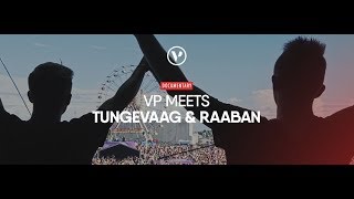 TUNGEVAAG &amp; RAABAN (Documentary VP Meets)