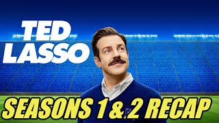 Ted lasso Seasons 1 and 2 Recap