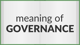 Governance | meaning of Governance