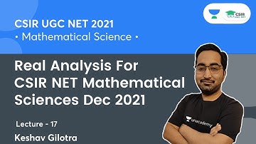 Real Analysis For CSIR NET Mathematical Sciences Dec 2021 (L-17) | By Keshav Gilotra