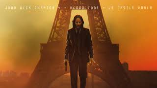 John Wick Chapter 4 - Blood Code - Le Castle Vania (Dinary Extended Edit)