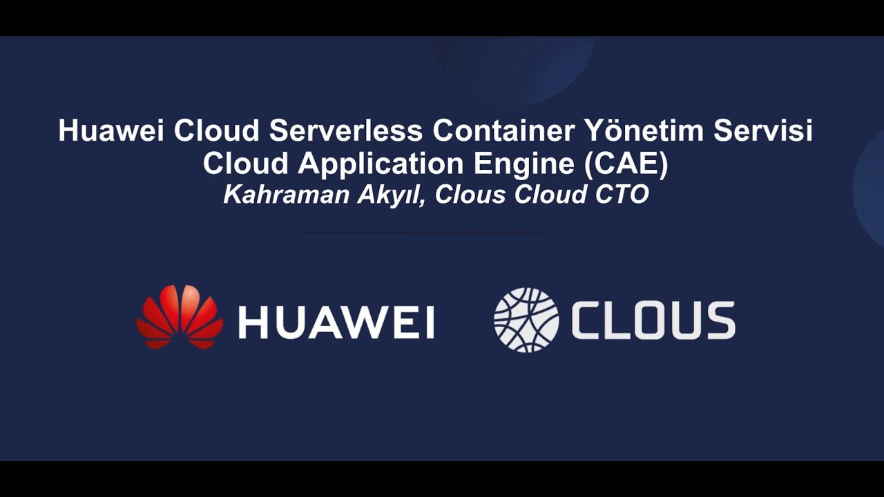 Huawei Cloud Application Engine (CAE) Nasıl Kullanılır