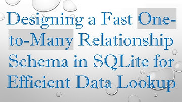 Designing a Fast One-to-Many Relationship Schema in SQLite for Efficient Data Lookup