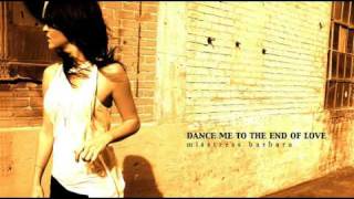 Video thumbnail of "Misstress Barbara - Dance Me To The End Of Love (Original Mix)"