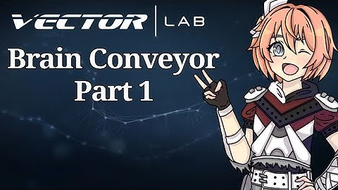 Vector Lab Brain Conveyor Part 1 OST