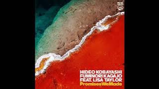Promise We Made (Original Mix) Hideo Kobayashi, Fuminori Kagajo Feat Lisa Taylor IRMA DANCEFLOOR
