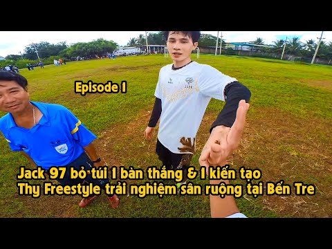 Video THY FREESTYLE đá bóng cùng JACK 97 tại Bến Tre chung... - youtube