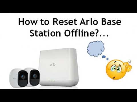 Complete Guide for Reset Arlo Base Station Offline Issue