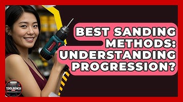 Best Sanding Methods: Understanding Progression? - ToolBench Pros
