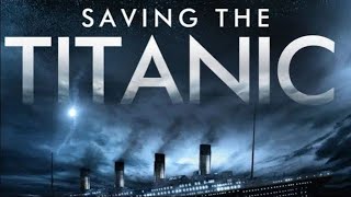 Saving the Titanic 2012