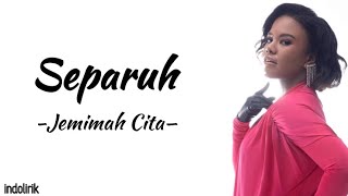 Jemimah - Separuh | Lirik Lagu