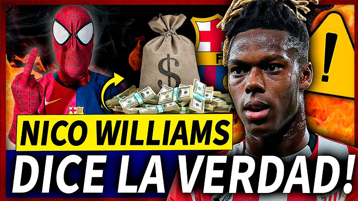 🤬¡NICO WILLIAMS CONFIESA QUE USÓ AL BARÇA PARA GANAR MÁS DINERO CON EL ATHLETIC!