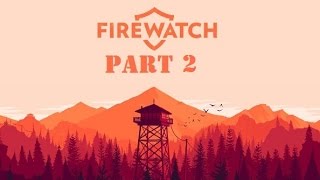 Firewatch Episode 2: PAIRS PAIRS PAIRS!