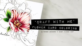 *fresh* floral card coloring | Altenew Modern & Edgy Video Hop