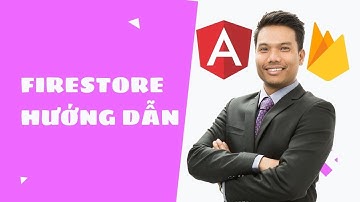 Firestore hướng dẫn: Chuyển dữ liệu lên Fire Store - Angular Firebase #8