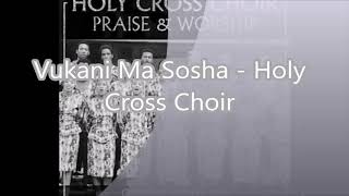 Vukani Ma Sosha   Holy Cross Choir chords