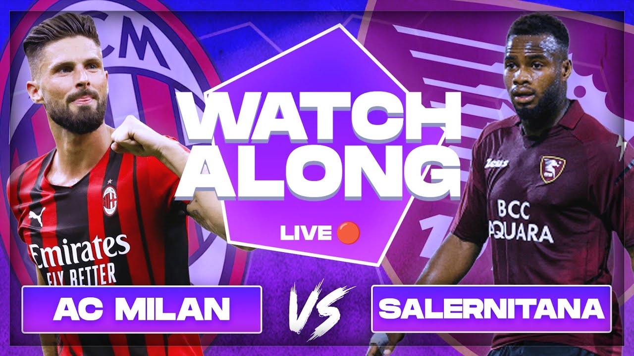 AC MILAN vs SALERNITANA Live Stream - Serie A Football Watchalong