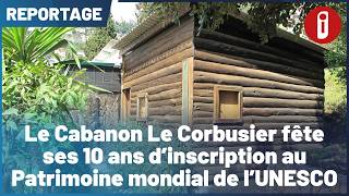 Le Cabanon Le Corbusier fête ses 10 ans d’inscription au Patrimoine mondial de l’UNESCO
