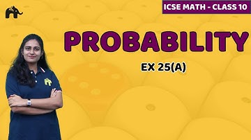 Probability Class 10 ICSE Maths | Mathematics  Chapter 25 Exercise 25A | Selina