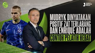 MUDRYK DINYATAKAN POSITIF ZAT TERLARANG DAN ENRIQUE ADALAH CONTOH PELATIH YANG HEBAT | De Pandit #21