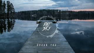 Patsky - Drown You [HOUSE]
