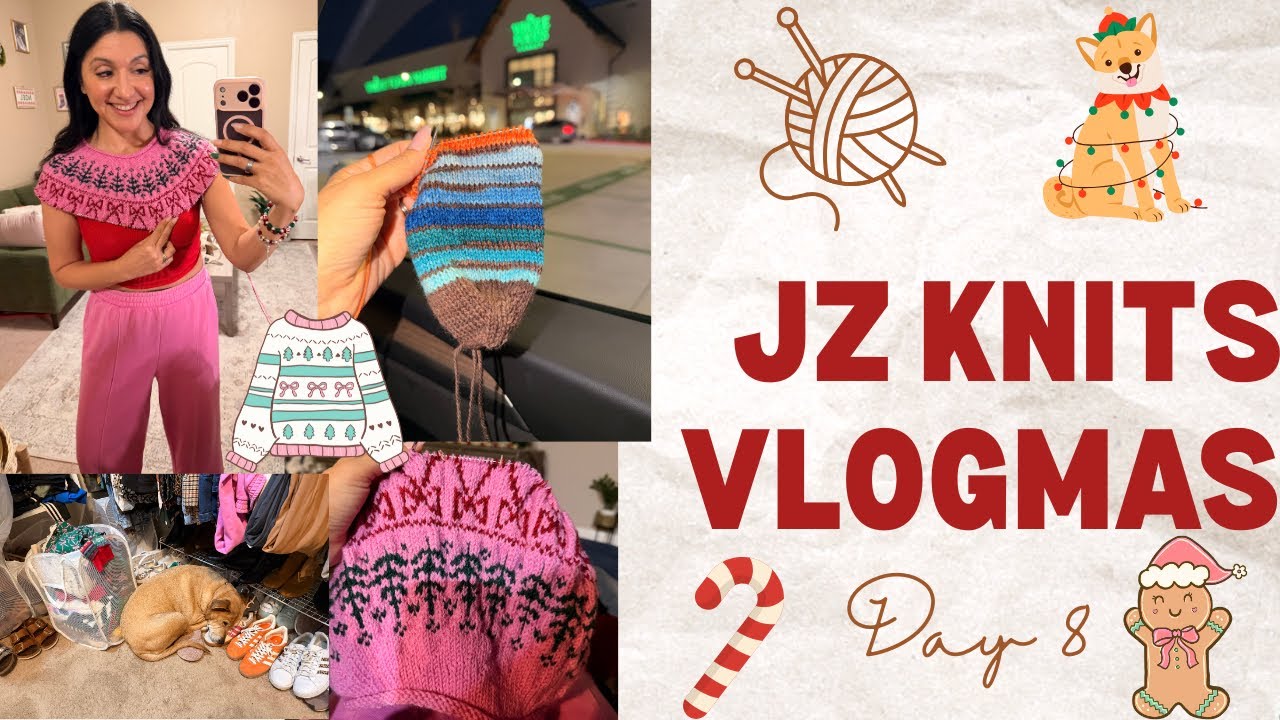 Knitting Vlogmas: JZ Knits Day 8 Knitmas 🎄