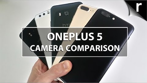 OnePlus 5 Camera Comparison Vs Galaxy S8, iPhone 7 Plus, HTC U11, P10 Plus