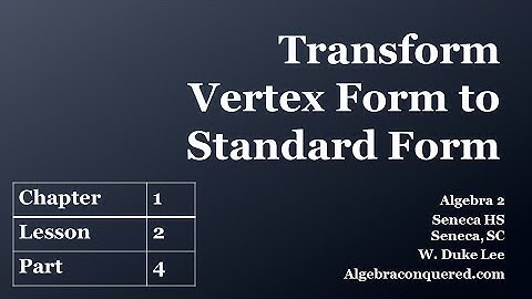 Change Vertex Form to Standard Form - Algebra 2 Lesson 1 2 Part 4