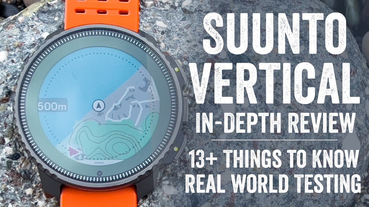 Suunto Vertical review: a GPS sports watch perfectly designed for multi-day  adventures