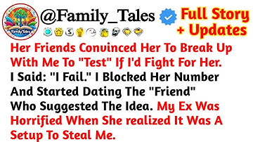 Her Friends Convinced Her To Break Up With Me To "Test" If I