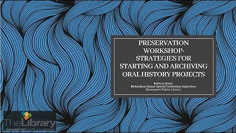 Preservation Workshop: Strategies for Starting and Archiving Oral History Projects