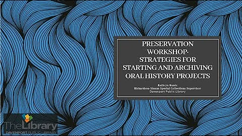 Preservation Workshop: Strategies for Starting and Archiving Oral History Projects