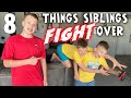 8 Things Siblings Fight Over