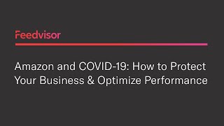 Amazon and COVID-19: How to Protect Your Business and Optimize Performance | Feedvisor