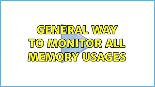 Ubuntu: General way to monitor ALL memory usages